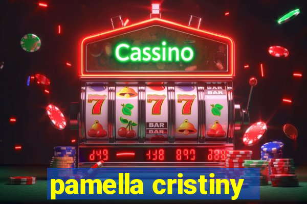 pamella cristiny